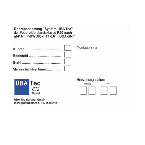 Kennzeichnungsschild System UBA-UNI nach abP Nr. P-BWU03-I 17.6.6 Kennzeichnungsschild System UBA-UNI nach abP Nr. P-BWU03-I 17.6.6